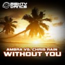 Ambra vs. Chris Rain - Without You