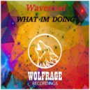 Wavemod - WHAT IM DOING
