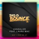 Vandalize feat. Laura Mac - Don't Pass Me By