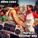 N9ne Lives - There's Another Way