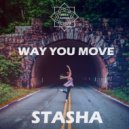 Stasha - Way You Move