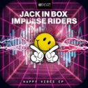 Jack In Box & Impulse Riders - Gonna Get Ya