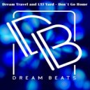 Dream Travel and LTJ Yard - Don't Go Home