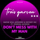 Wayne Soul Avengerz & Odyssey Inc. ft. Venessa Jackson - Don't Mess With My Man