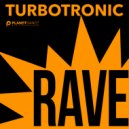 Turbotronic - Rave