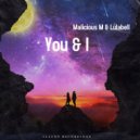 Malicious M & Lulabell - You & I