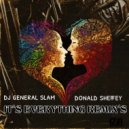 DJ General Slam Feat. Donald Sheffey - It's Everything