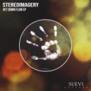 Stereoimagery - Get Down Flow
