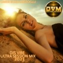 Djs Vibe - Ultra Session Mix 2023 (Omer Bukulmezoglu)