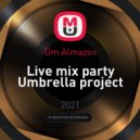 Dm.Almazov - Live mix party Umbrella project