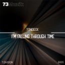 Tonideck - I'm Falling Through Time